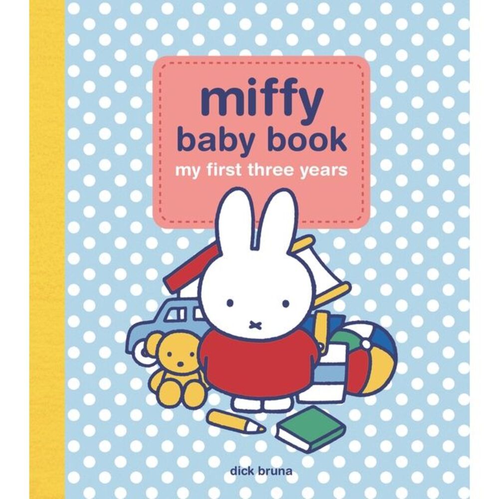 Miffy Baby Book: My First Three Years -- Running Press